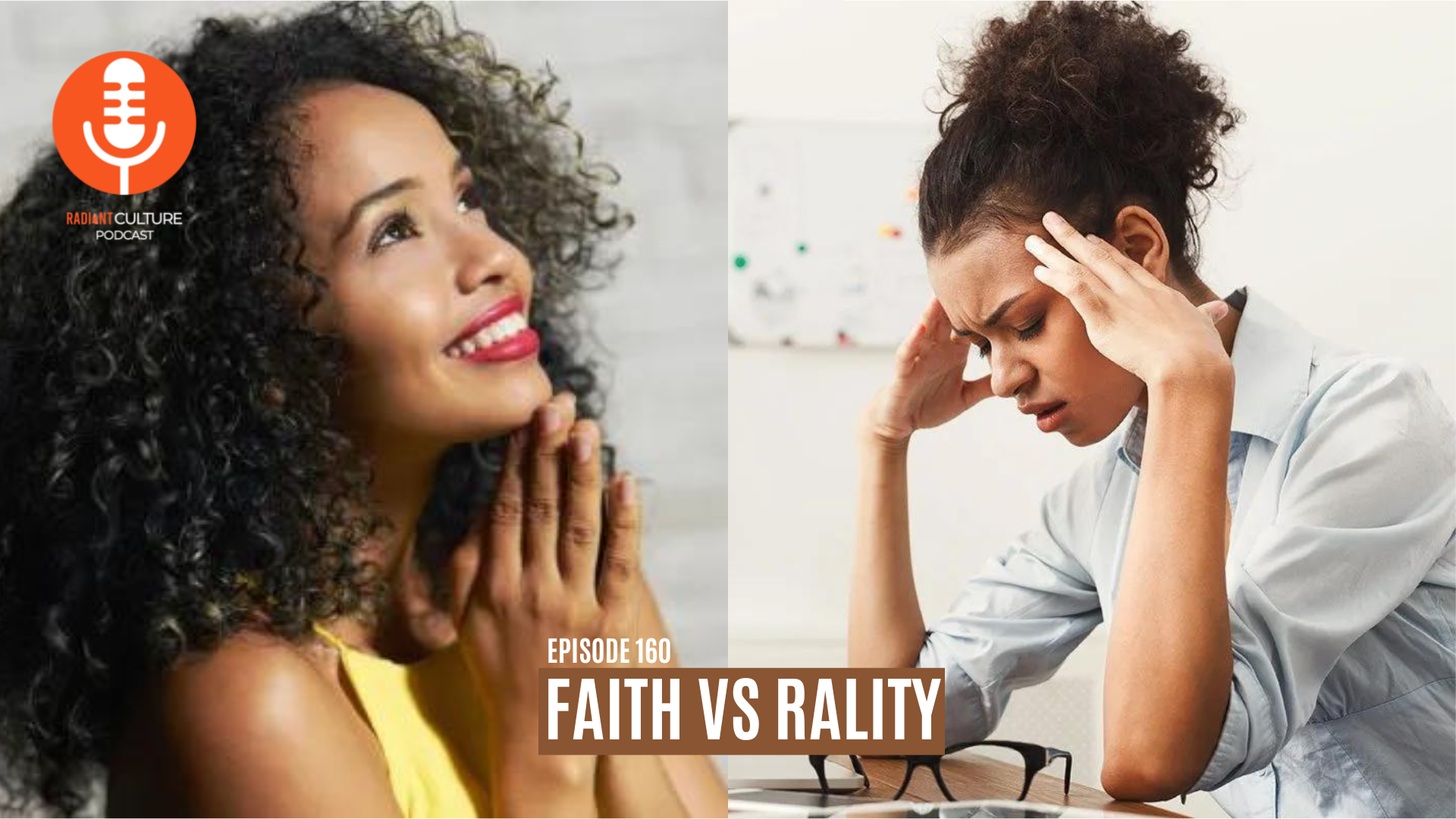 PODCAST EP160 - FAITH vs. REALITY
